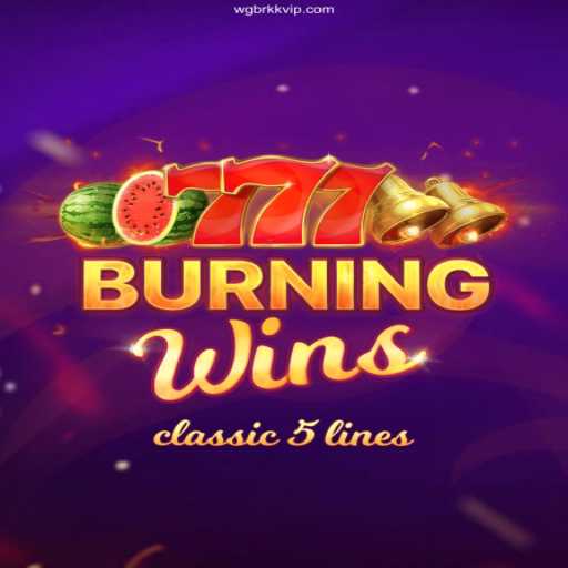 Explore the Exciting World of BurningWins with WGBRKK.Com BET VIP